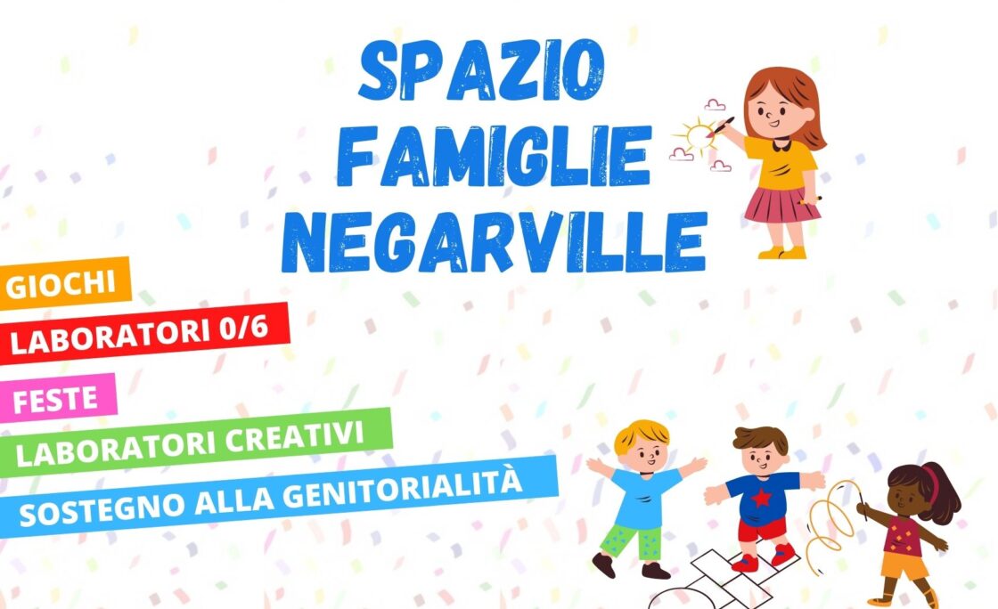 SPAZIO FAMIGLIE NEGARVILLE