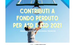 SECONDA TRANCHE 2021 DEI CONTRIBUTI A FONDO PERDUTO DESTINATI AD ASD/SSD. AVVIO DELL’EROGAZIONE DELLA PRIMA PARTE