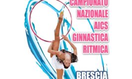 CAMPIONATO NAZIONALE AICS DI GINNASTICA RITMICA – BRESCIA (BS)