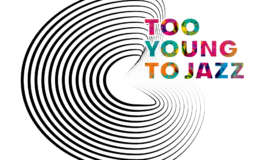 Svelati i finalisti della rassegna Too Young To Jazz!